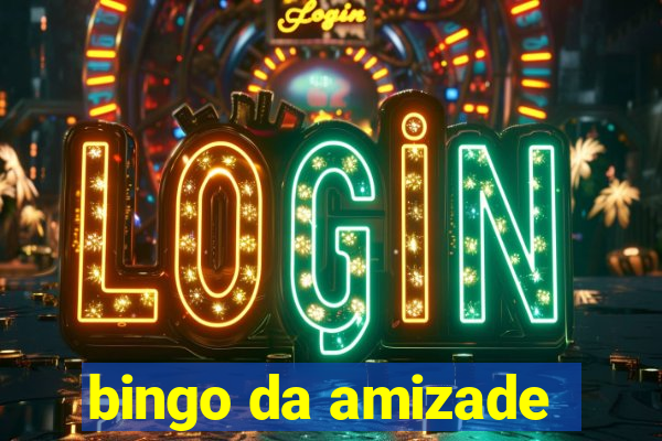 bingo da amizade